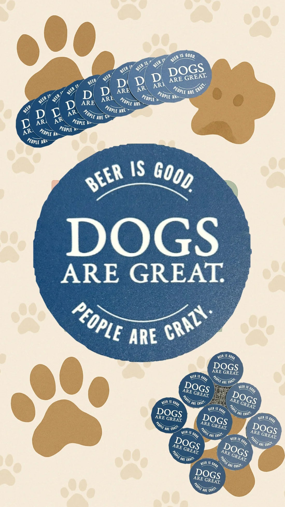 Dogs Are Great Beer Is Good People Are Crazy Vinyl Sticker